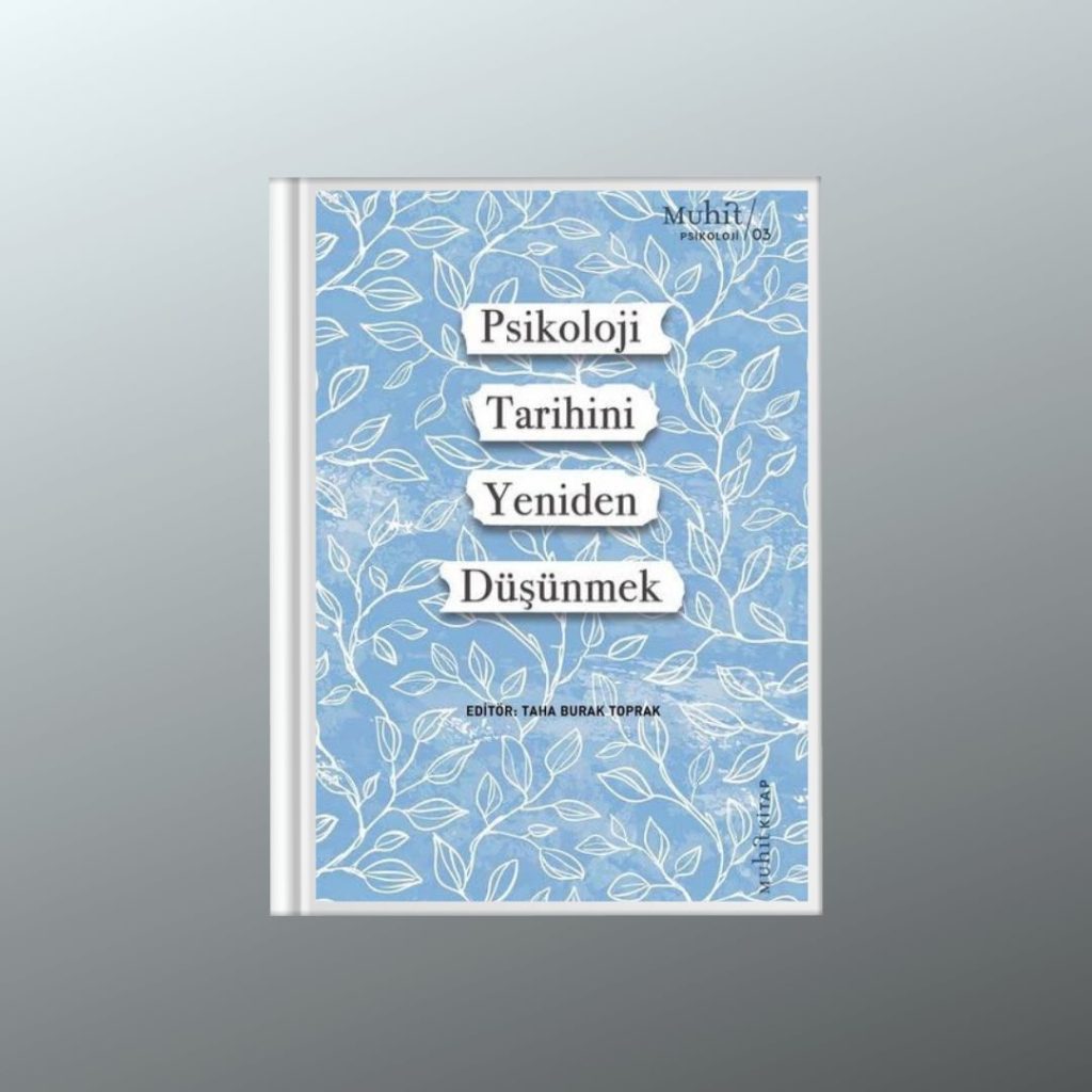 Psikoloji Tarihini Yeniden Düşünmek Psikoloji Tarihini Yeniden Düşünmek
