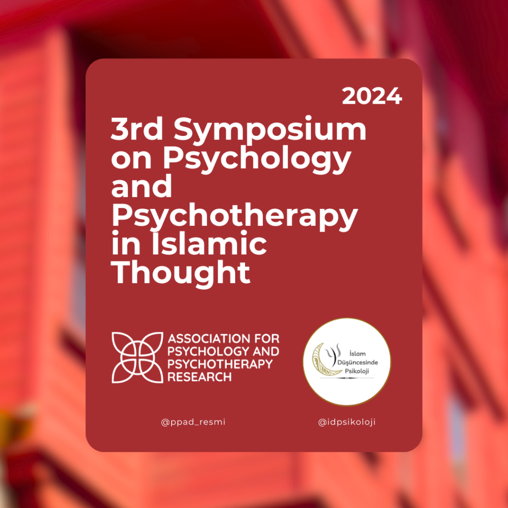 III. Symposium of Psychology and Psychotherapy in Islamic Intellectual Tradition