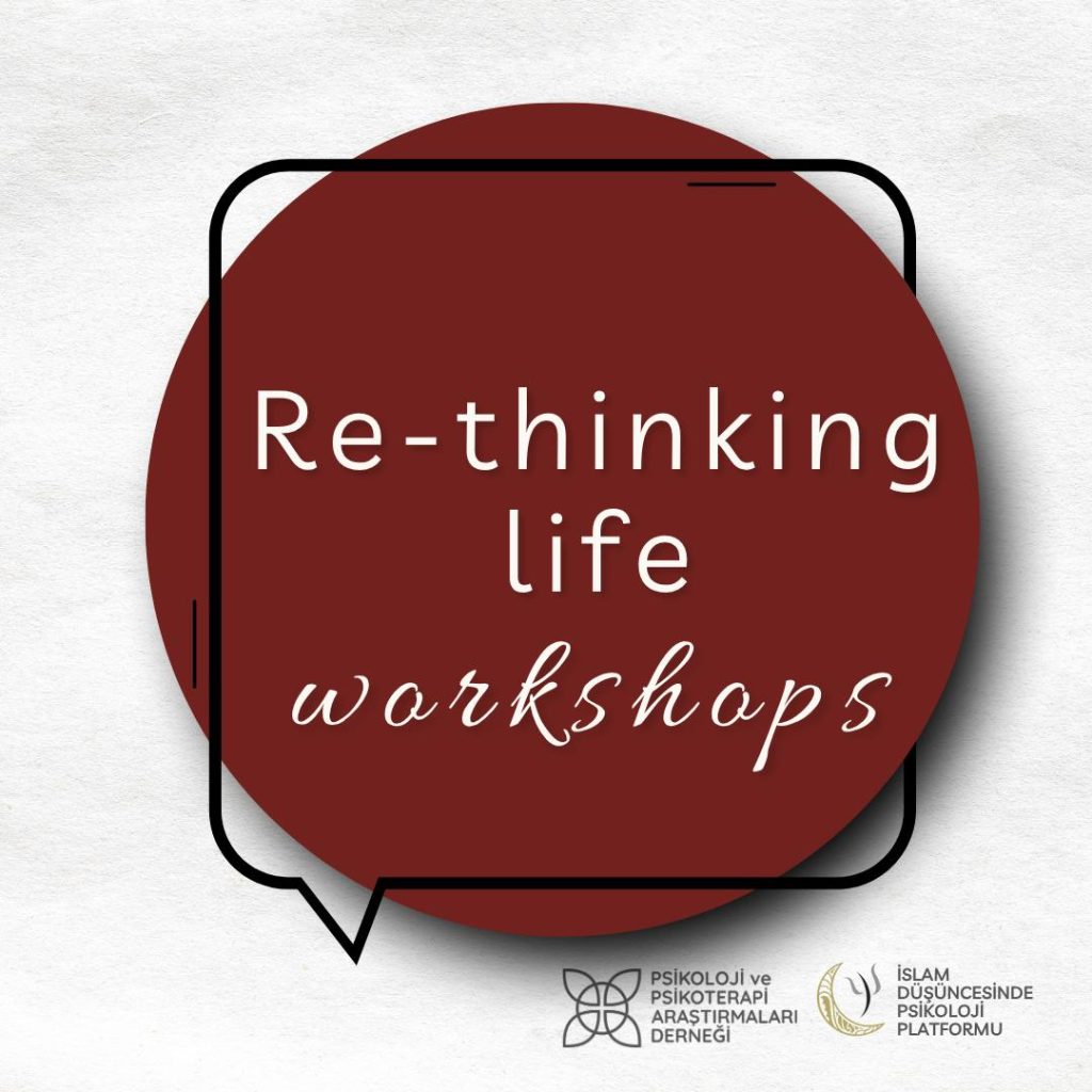 Re-thinking Life Workshops Re-thinking Life Workshops